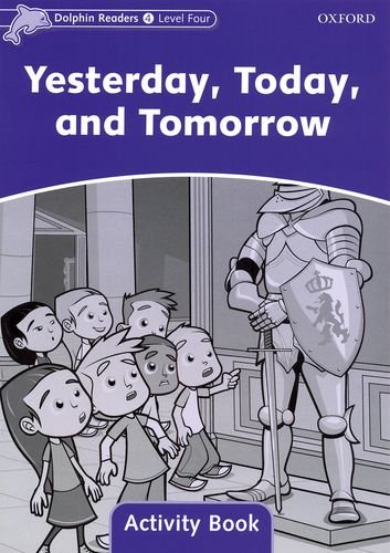 Dolphin Readers 4 Yesterday, Today, and Tomorrow - Activity Book купить