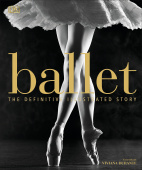 Ballet: The Definitive Illustrated Story купить