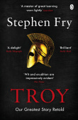 Stephen Fry's Greek Myths: Troy : Our Greatest Story Retold купить