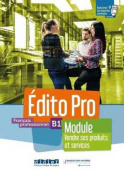 Edito Pro B1 - Module "Vendre ses produits et services"- livre+cahier+didierfle.app купить