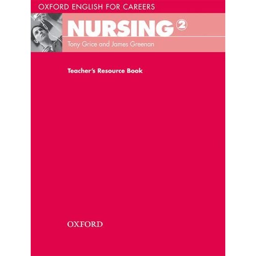 Oxford English for Careers: Nursing 2 Teacher's Resource Book купить