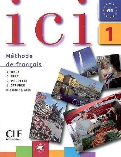 Ici 1 - (Nouvelle edition) - Livre de l'eleve + CD audio купить