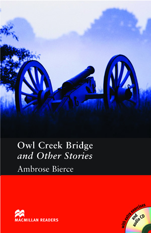 Macmillan readers: Level Pre-Intermediate 1400 words Owl Creek Bridge and Other Stories (with Audio CD) купить