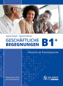 Geschäftliche Begegnungen (2. Auflage) B1+ Kurs- und Arbeitsbuch DIGITAL купить