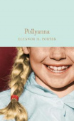 Macmillan Collector's Library: Porter Eleanor H.. Pollyanna (HB) купить