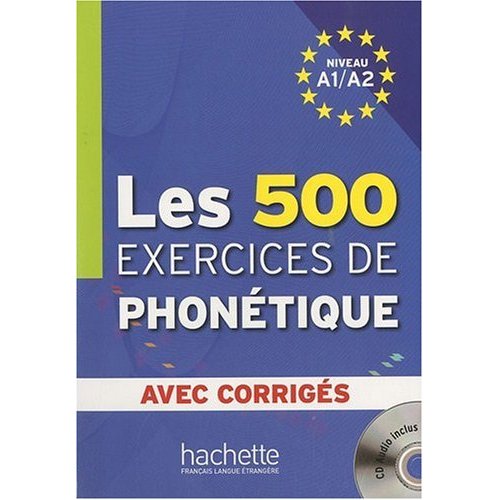 Les 500 Exercices de Phonetique A1/A2 - Livre + corriges integres + CD audio MP3 купить