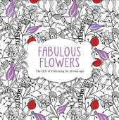 Fabulous Flowers: The Gift of Colouring for Grown-ups купить