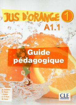 Jus d'orange 1 - Guide pedagogique купить