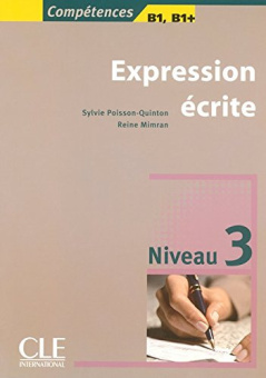 Expression ecrite: 3 - B1/B1 - Livre купить